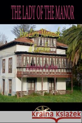 The Lady of the Manor Vera Lúcia Marinzeck de Carvalho, The Spirit António Carlos 9798224933648