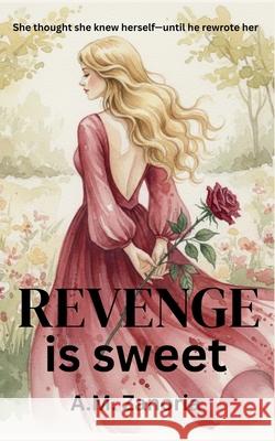 Revenge is Sweet A M Zanoria 9798224944880