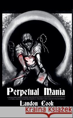 Perpetual Mania Landon Cook 9798224948222