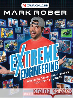 Behind the Scenes: Extreme Engineering with Mark Rober (Mark Rober) Scholastic Inc 9798225030551 Scholastic US