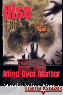 Rise: Mind Over Matter Mandy Collins-Moore 9798227004451