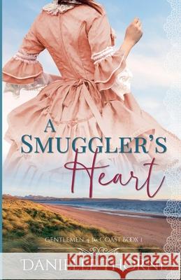 A Smuggler's Heart Danielle Thorne 9798227018441