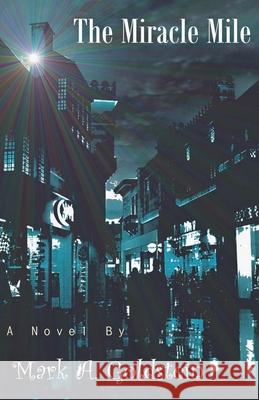 The Miracle Mile Mark A Goldstein 9798227025012