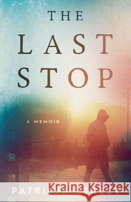 The Last Stop Patricia Street 9798227029980