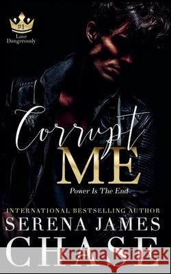 Corrupt Me Serena James Chase 9798227031525