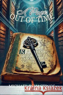 A Page Out of Time Michael R Hastings 9798227073464