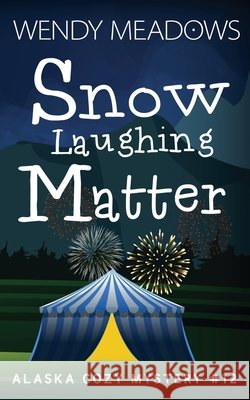 Snow Laughing Matter Wendy Meadows 9798227083289
