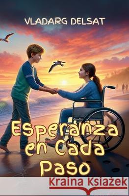 Esperanza en Cada Paso Vladarg Delsat 9798227086112 VD
