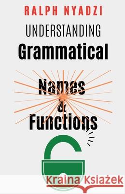 Understanding Grammatical Names and Functions Ralph Nyadzi 9798227088444