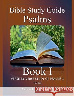 Bible Study Guide: Psalms Book 1 Andrew J Lamont-Turner 9798227096821