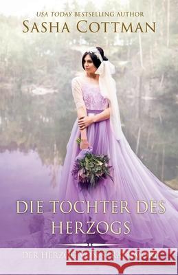 Die Tochter des Herzogs Sasha Cottman 9798227114839 Cottman Data Services Pty Ltd