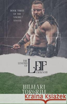 The Legend of Leif Erikson Hilmarj Torgrim 9798227119285