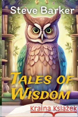 Tales Of Wisdom Stephen Barker 9798227135278