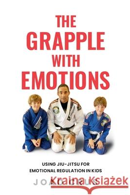Grapple with Emotions Joao Crus 9798227139412 Joao Crus