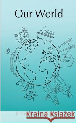 Our World James Reyes-Picknell 9798227158727