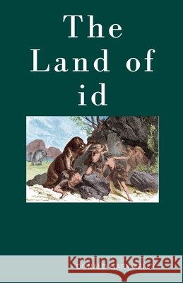 The Land of Id Donald Gary Kelly 9798227173997