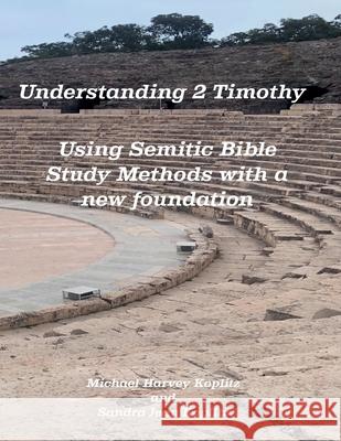 Understanding 2 Timoty Michael Harvey Koplitz, Sandra Jean Koplitz 9798227180513