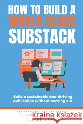 How to Build a World Class Substack Russell Nohelty 9798227191311
