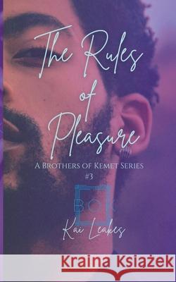 The Rules of Pleasure Kai Leakes 9798227198365