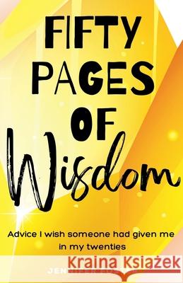 Fifty Pages of Wisdom Jennifer Foster 9798227202611