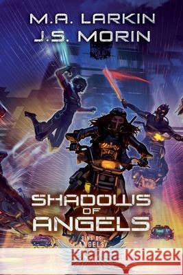 Shadows of Angels M a Larkin, J S Morin 9798227233295 Incandescent Phoenix Books