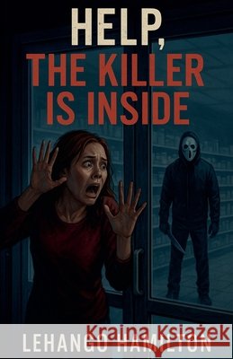 Help, The Killer is Inside Hamilton, Lehango 9798227242105 Lehango Hamilton