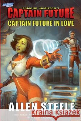 Captain Future in Love Allen Steele 9798227270245