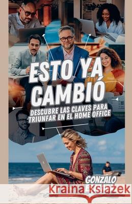 Esto ya Cambió Gonzalo Estrada 9798227275547