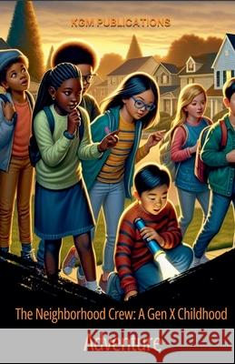 The Neighborhood Crew Kgm Publications 9798227281753