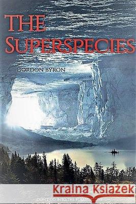 The Superspecies Gordon Byron 9798227298164