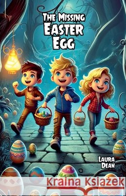 The Missing Easter Egg Dean, Laura 9798227307187