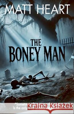 The Boney Man Matt Heart 9798227310521