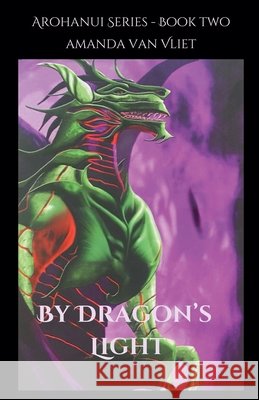 By Dragon's Light Amanda Van Vliet 9798227321633
