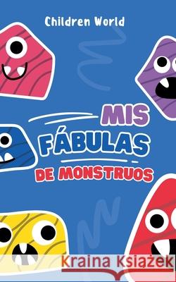 Mis Fábulas de Monstruos Children World 9798227333346