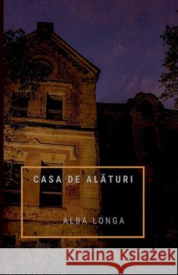 Casa de alături Alba Longa 9798227336415