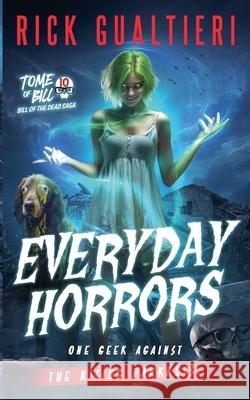 Everyday Horrors Rick Gualtieri 9798227345813 Rick Gualtieri