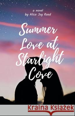 Summer Love at Starlight Cove Alice Joy Reed 9798227355720
