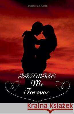 Promise Me Forever Melissa Ann Walker 9798227363060