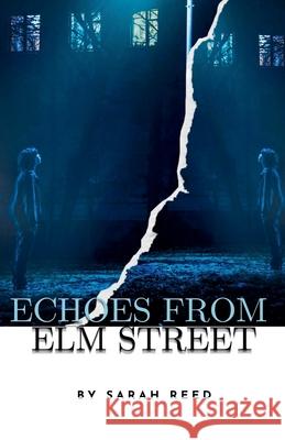 Echoes from Elm Street Sarah Reed 9798227371683