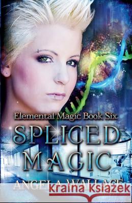 Spliced Magic Angela Wallace 9798227375421