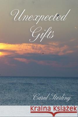 Unexpected Gifts Carol Sterling 9798227378743
