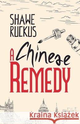 A Chinese Remedy Shawe Ruckus 9798227388575