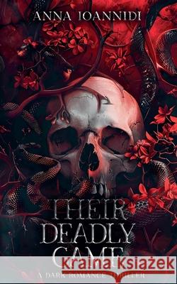 Their Deadly Game Anna Ioannidi 9798227410900 Anna Ioannidi