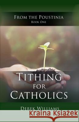 Tithing for Catholics Derek Williams 9798227437068