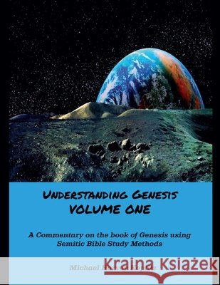 Understanding Genesis VOLUME ONE Michael Harvey Koplitz 9798227439918