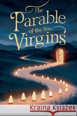 The Parable of the Ten Virgins Michelle Renee Thomas 9798227447272