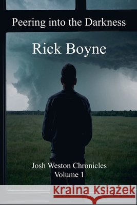Peering into the Darkness Rick Boyne 9798227450609