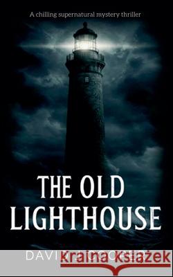 The Old Lighthouse David J Cooper 9798227460974