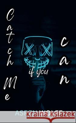 Catch Me if You Can Aspen Wolff, Arianna Courson 9798227475824