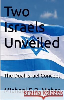 Two Israels Unveiled Michael Maher 9798227475862